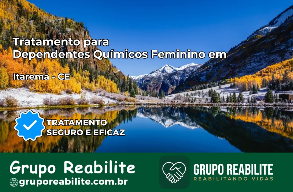 Tratamento para Dependentes Químicos Feminino em Itarema – CE
