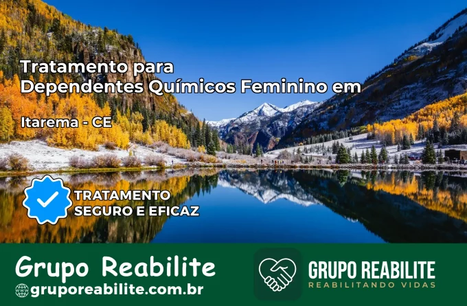 Tratamento para Dependentes Químicos Feminino em Itarema – CE