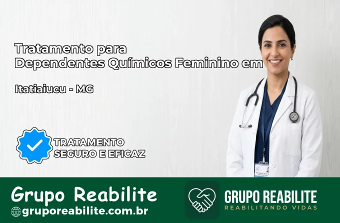 Tratamento para Dependentes Químicos Feminino em Itatiaiuçu – MG
