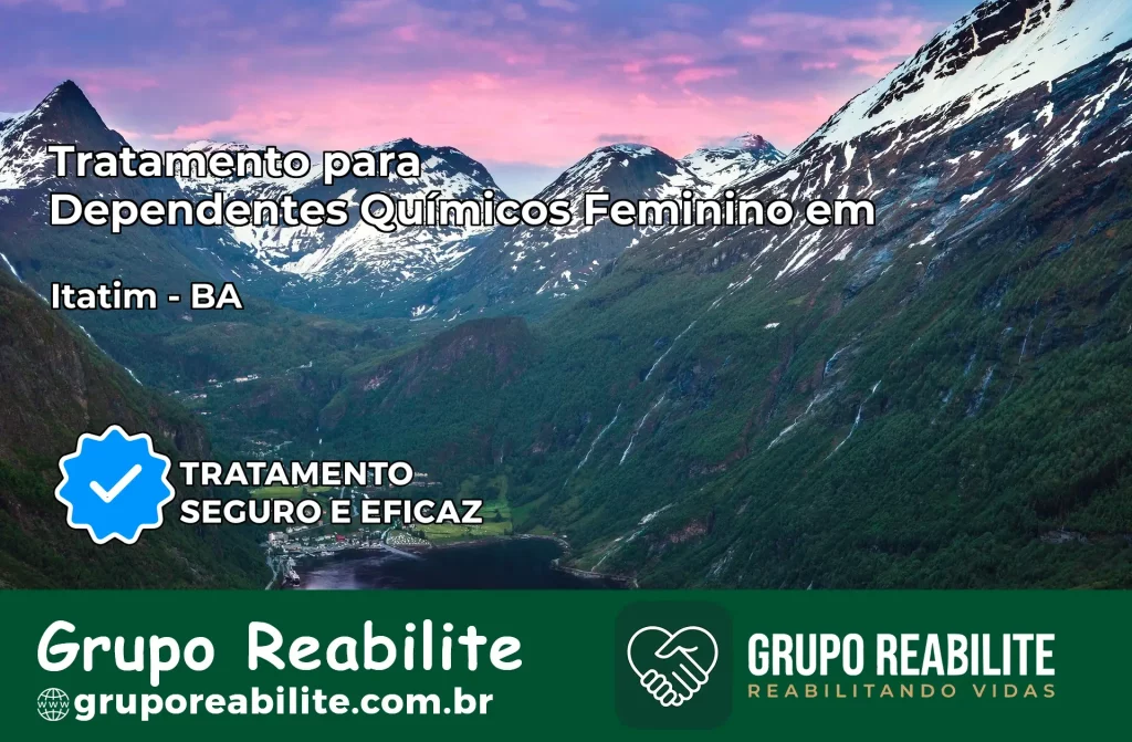 Tratamento para Dependentes Químicos Feminino em Itatim – BA