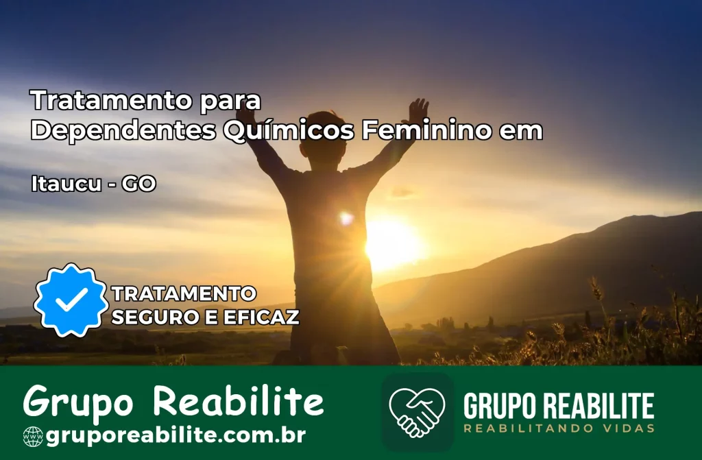 Tratamento para Dependentes Químicos Feminino em Itauçu – GO