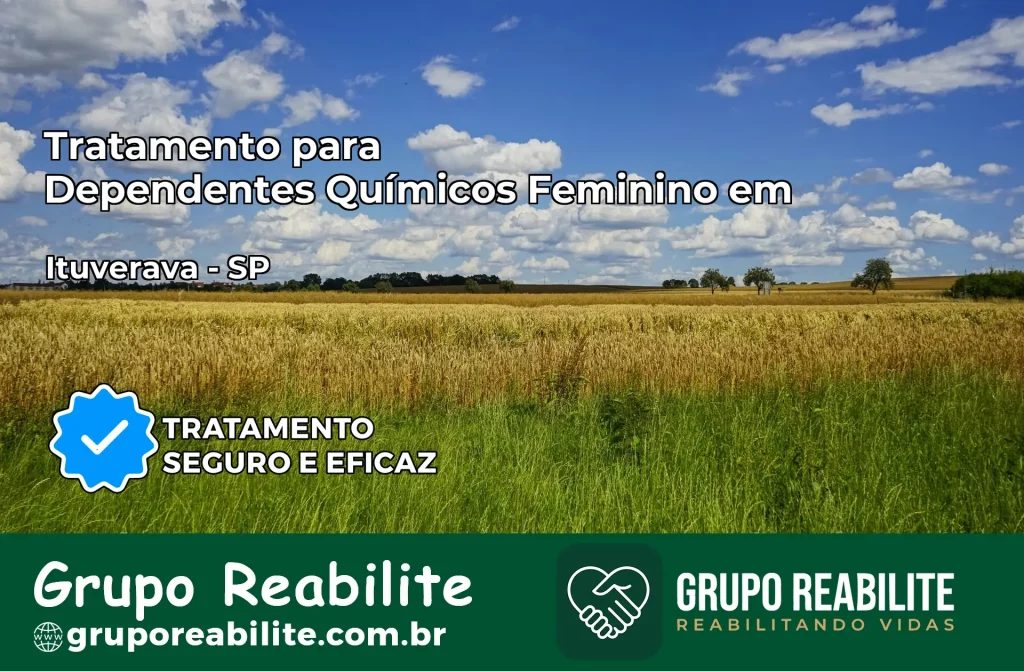 Tratamento para Dependentes Químicos Feminino em Ituverava – SP