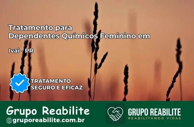 Tratamento para Dependentes Químicos Feminino em Ivaí – PR