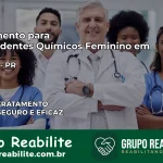 Tratamento para Dependentes Químicos Feminino em Ivatuba – PR