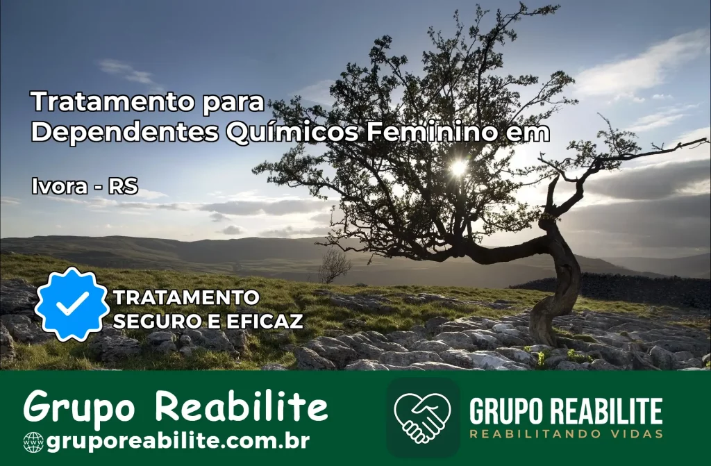 Tratamento para Dependentes Químicos Feminino em Ivorá – RS