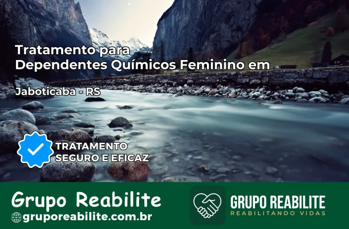 Tratamento para Dependentes Químicos Feminino em Jaboticaba – RS