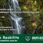 Tratamento para Dependentes Químicos Feminino em Jacaraú – PB
