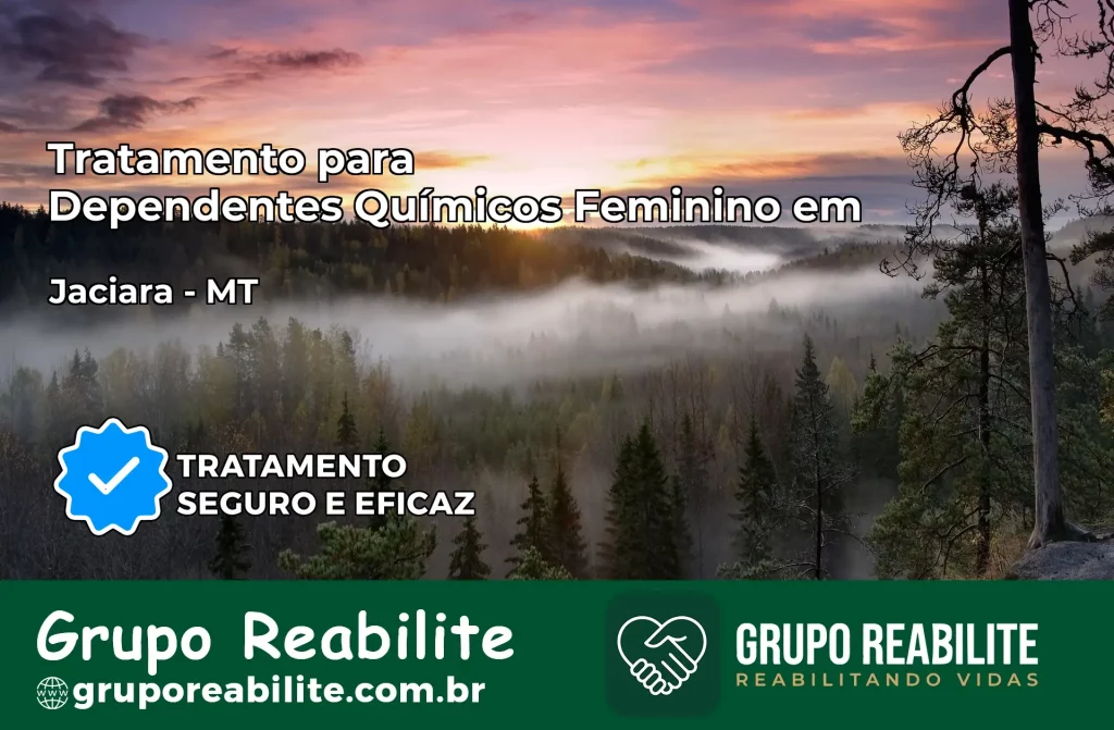 Tratamento para Dependentes Químicos Feminino em Jaciara – MT