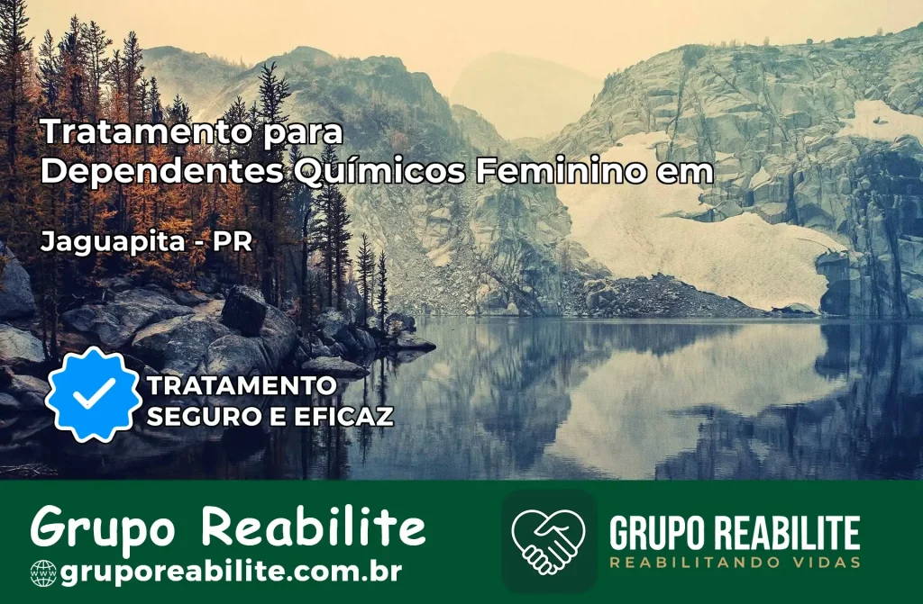 Tratamento para Dependentes Químicos Feminino em Jaguapitã – PR