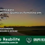 Tratamento para Dependentes Químicos Feminino em Jaguarão – RS