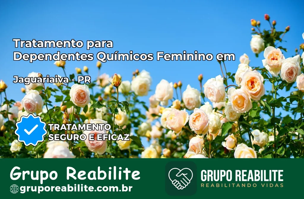 Tratamento para Dependentes Químicos Feminino em Jaguariaíva – PR