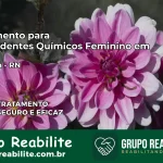 Tratamento para Dependentes Químicos Feminino em Jandaíra – RN