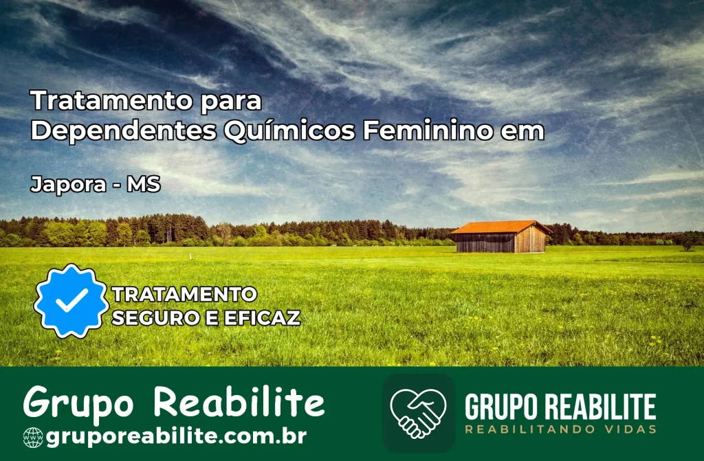 Tratamento para Dependentes Químicos Feminino em Japorã – MS