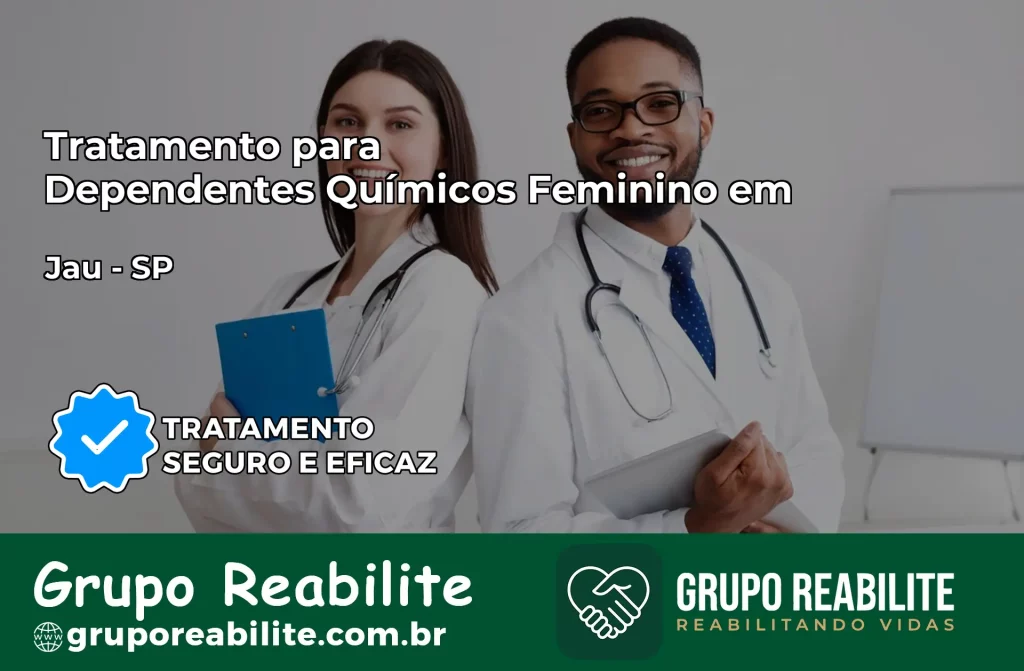 Tratamento para Dependentes Químicos Feminino em Jaú – SP