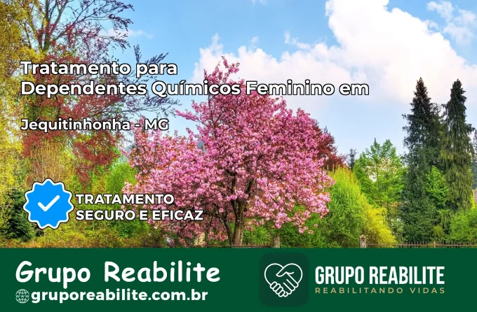 Tratamento para Dependentes Químicos Feminino em Jequitinhonha – MG