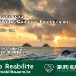 Tratamento para Dependentes Químicos Feminino em Jeremoabo – BA