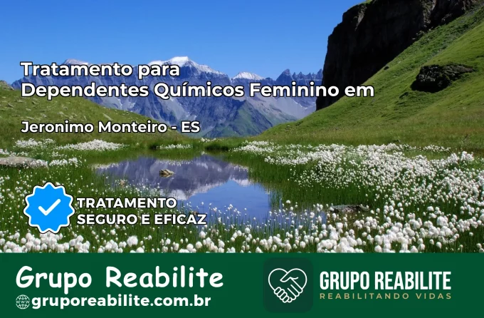Tratamento para Dependentes Químicos Feminino em Jerônimo Monteiro – ES