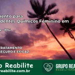 Tratamento para Dependentes Químicos Feminino em Jesuânia – MG