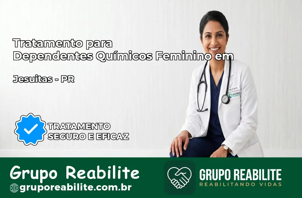 Tratamento para Dependentes Químicos Feminino em Jesuítas – PR