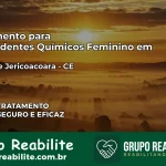 Tratamento para Dependentes Químicos Feminino em Jijoca de Jericoacoara – CE