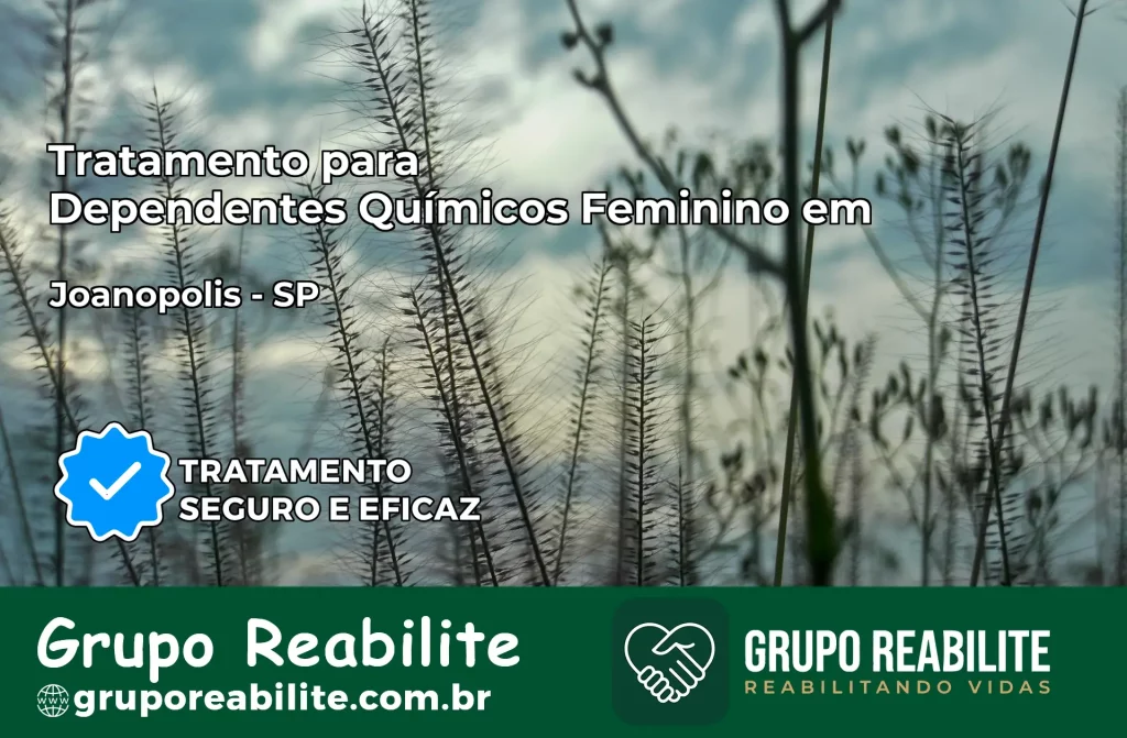 Tratamento para Dependentes Químicos Feminino em Joanópolis – SP