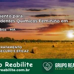 Tratamento para Dependentes Químicos Feminino em João Lisboa – MA