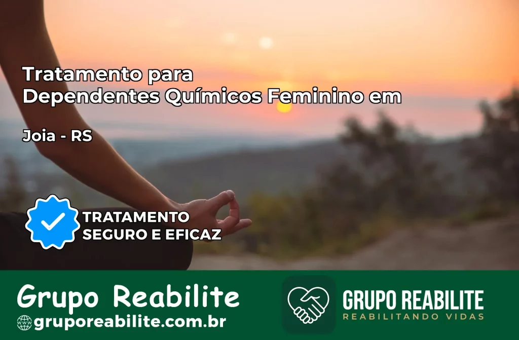 Tratamento para Dependentes Químicos Feminino em Jóia – RS
