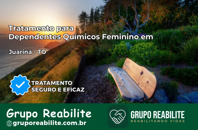 Tratamento para Dependentes Químicos Feminino em Juarina – TO