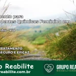 Tratamento para Dependentes Químicos Feminino em Juazeirinho – PB