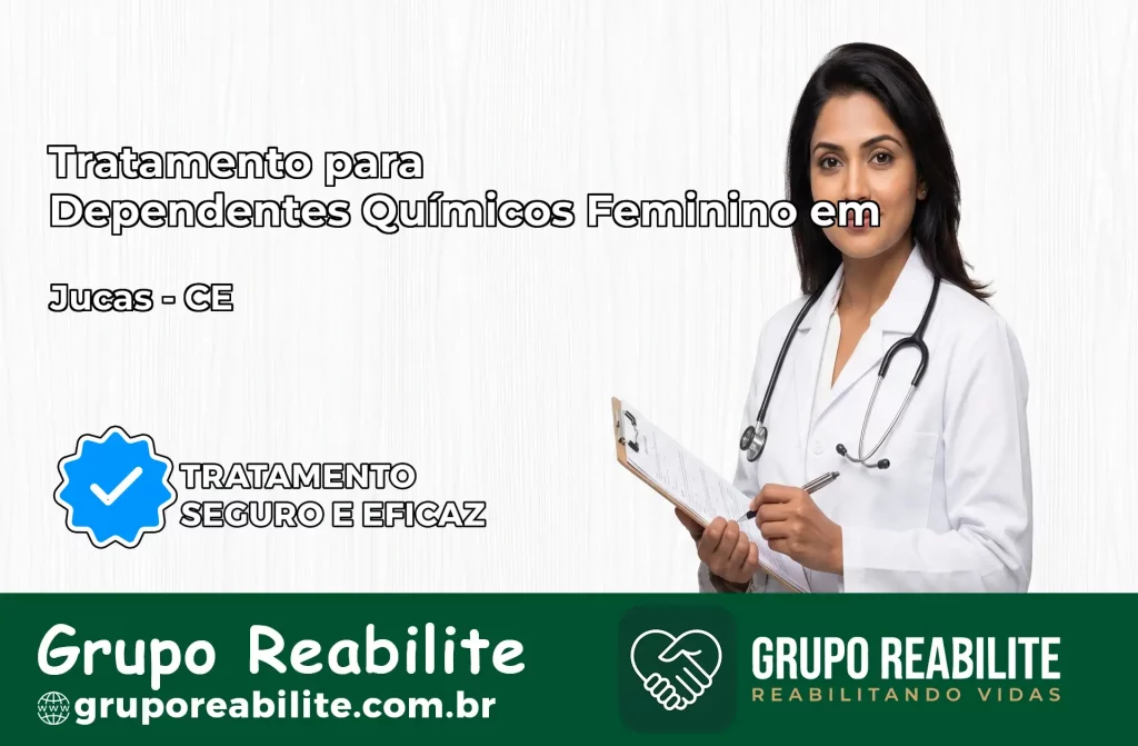 Tratamento para Dependentes Químicos Feminino em Jucás – CE