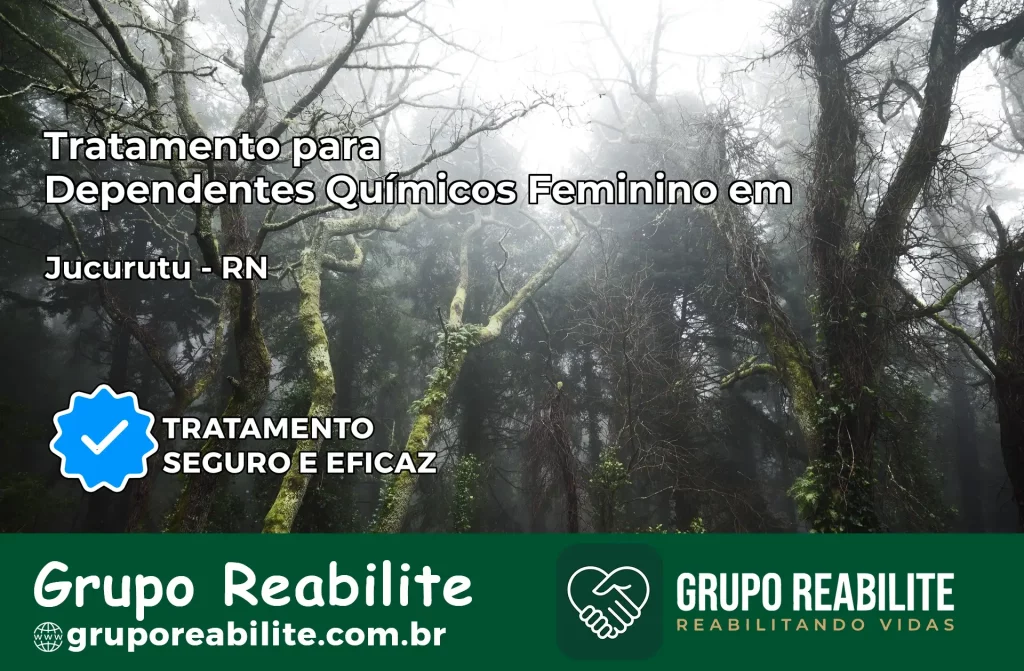 Tratamento para Dependentes Químicos Feminino em Jucurutu – RN