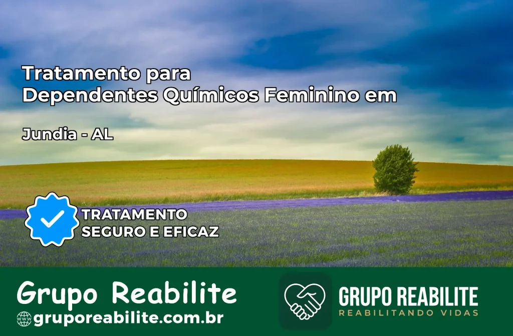 Tratamento para Dependentes Químicos Feminino em Jundiá – AL