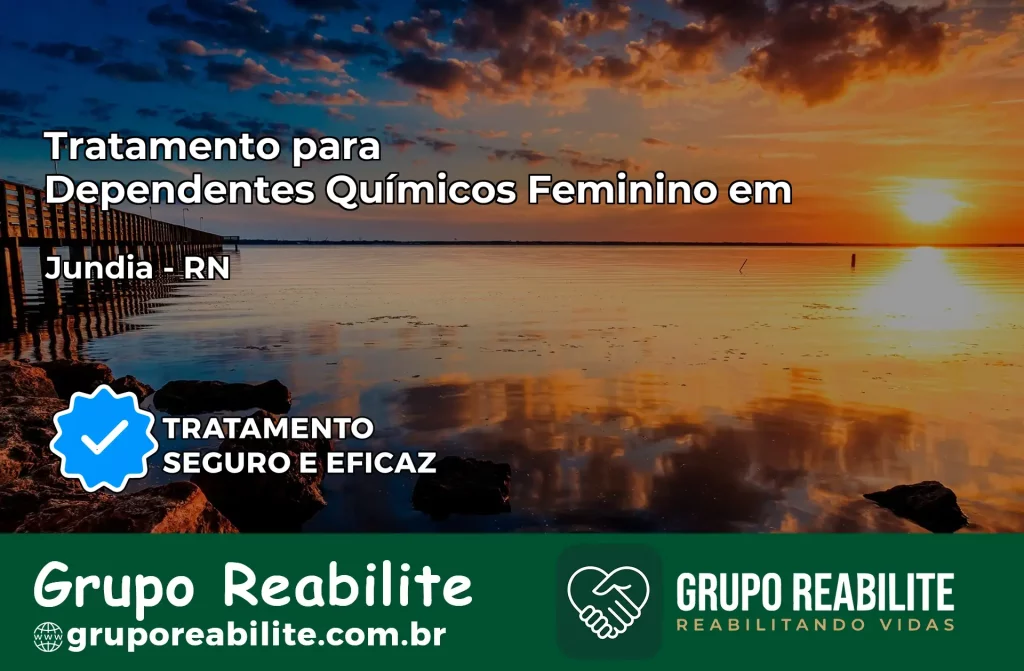 Tratamento para Dependentes Químicos Feminino em Jundiá – RN