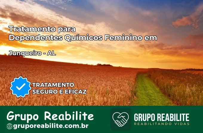 Tratamento para Dependentes Químicos Feminino em Junqueiro – AL