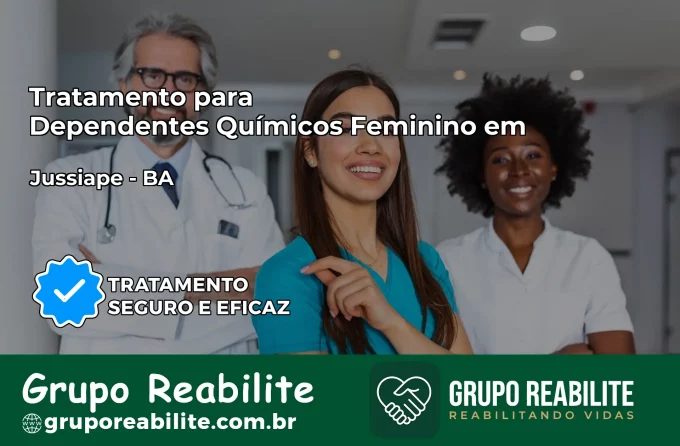 Tratamento para Dependentes Químicos Feminino em Jussiape – BA