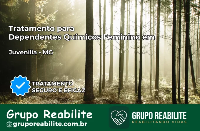 Tratamento para Dependentes Químicos Feminino em Juvenília – MG