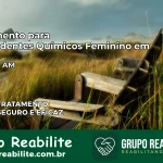Tratamento para Dependentes Químicos Feminino em Lábrea – AM