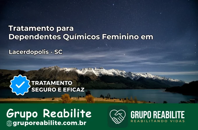 Tratamento para Dependentes Químicos Feminino em Lacerdópolis – SC