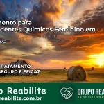 Tratamento para Dependentes Químicos Feminino em Lages – SC
