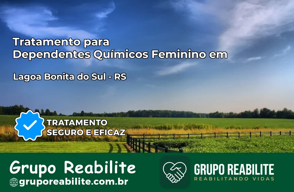 Tratamento para Dependentes Químicos Feminino em Lagoa Bonita do Sul – RS