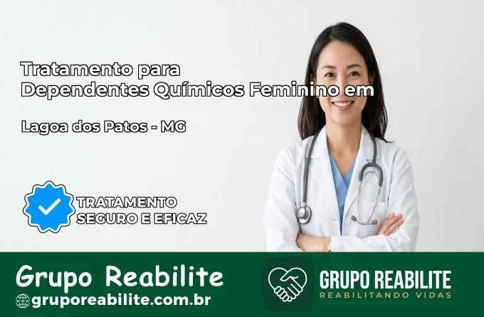 Tratamento para Dependentes Químicos Feminino em Lagoa dos Patos – MG