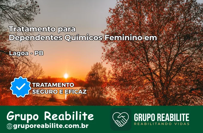 Tratamento para Dependentes Químicos Feminino em Lagoa – PB