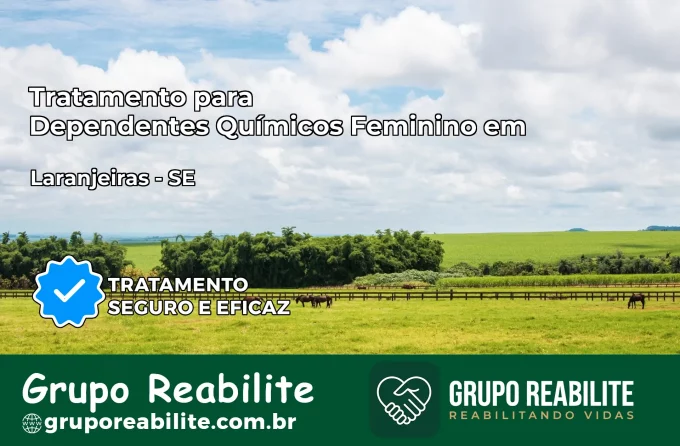 Tratamento para Dependentes Químicos Feminino em Laranjeiras – SE