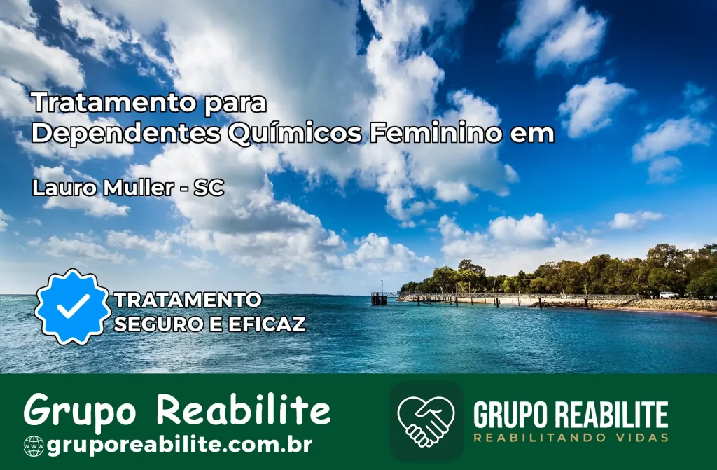 Tratamento para Dependentes Químicos Feminino em Lauro Müller – SC