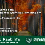 Tratamento para Dependentes Químicos Feminino em Lavras da Mangabeira – CE