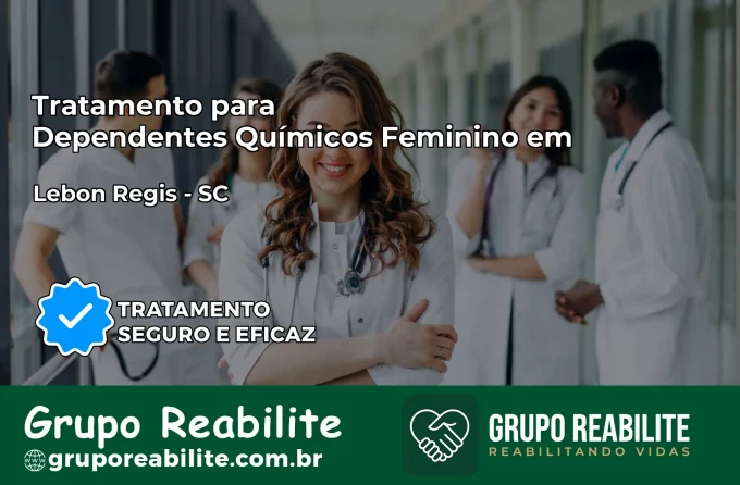 Tratamento para Dependentes Químicos Feminino em Lebon Régis – SC
