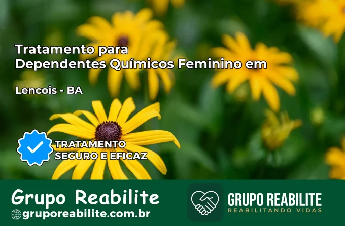 Tratamento para Dependentes Químicos Feminino em Lençóis – BA