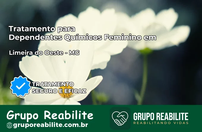 Tratamento para Dependentes Químicos Feminino em Limeira do Oeste – MG