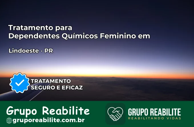 Tratamento para Dependentes Químicos Feminino em Lindoeste – PR