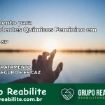 Tratamento para Dependentes Químicos Feminino em Lorena – SP
